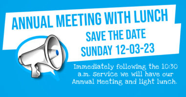 Annual Meeting with Lunch, 12/3 Immediately following the 10:30 a.m. service. Featured Image