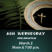 Ash Wednesday, March 2nd Services, Noon and 7:00 p.m. Featured Image