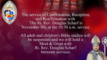Service of Confirmation, Reception and Reaffirmation with The Rt. Rev. Bishop Douglas Scharf. November 9th at 10:30 AM. Featured Image