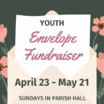 Youth Ministry: Annual Envelope Fundraiser April 23rd to May 21st in Parish Hall Thumbnail