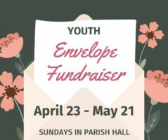 Youth Ministry: Annual Envelope Fundraiser April 23rd to May 21st in Parish Hall Featured Image