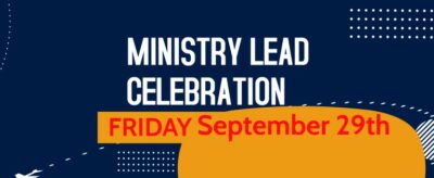 Ministry Lead Celebration, September 29th 6:00 – 8:00 PM Featured Image