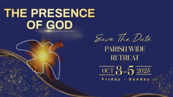 Parish-Wide Retreat – Presence of God, Oct 3-5 Featured Image