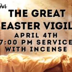 The Great Easter Vigil on April 4th at 7:00 PM. The service will be with incense. Thumbnail